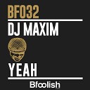 DJ Maxim - Yeah Original Mix