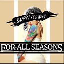 For All Seasons - Empty Feelings