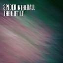 SPIDERintheHALL - The Gift Season Three