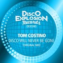 Tom Costino - Disco Will Never Be Gone