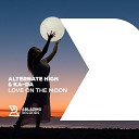 Alternate High Ka Da - Love On The Moon Extended Mix