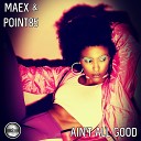Maex Point85 - Ain t All Good Radio Edit