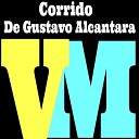 V ctor Molina - Corrido De Gustavo Alcantara