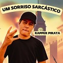 Rapper Pirata - Sorriso Sarcastico