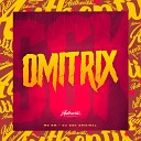 DJ SGK ORIGINAL feat MC BM OFICIAL - Montagem Omitrix