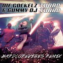 Die Gockelz Gummy DJ feat Gummib r - Turbo Turbo Hardcorevibes Remix