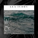 Lea Ivory - Quiet Radio Edit