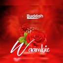 Buddah - Waambie