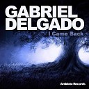 Gabriel Delgado - I Came Back Extended Mix
