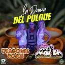 Dragones Rojos feat QUE NOTA DE ERIKA… - La Danza del Pulque