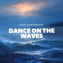 Denis Audiodream5 - Dance on the Waves