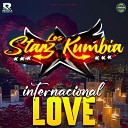 GRUPO LOS STARZ KUMBIA - Internacional Love