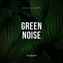 Sensitive ASMR - Green Noise Therapy Pt 11