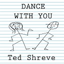 Ted Shreve - Dance with You Original Version