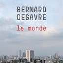 Bernard Degavre - Le monde