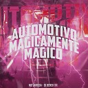 Mc Larissa DJ Derek XX - Automotivo Magicamente Magico
