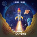 Ex Super Heroes - Космос