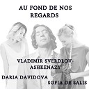 Vladimir Sverdlov Ashkenazy Daria Davidova Sofia de… - Au fond de nos regards
