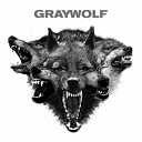 Graywolf - All We Want Is Everything
