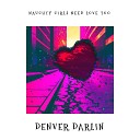 Denver Darlin - Naughty Girls Need Love Too