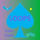 Yuko Kashi - Loops