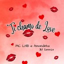 MC LHB feat Amanda Beckaman - Ti Chamo de Love