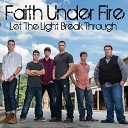 Faith Under Fire - Step into the Water