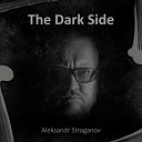 Aleksandr Stroganov - The Dark Side