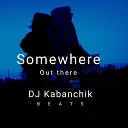 DJ Kabanchik Beats - Somewhere Out There 95 BPM