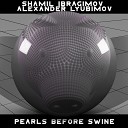 Shamil Ibragimov feat Alexander Lyubimov - Pearls Before Swine
