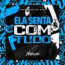 DJ MP7 013 feat MC GW DJ BZL DJ SAJ - Ela Senta Com Tudo