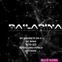 MC Mauricio da V I DJ MAU MAU GORILA MUTANTE MC Boka Neto… - Bailarina