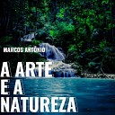 Marcos Antonio S DJ MAMELUCO - A Arte e a Natureza