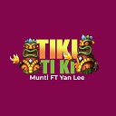Muntti feat Yan Lee - Tiki Ti Ki