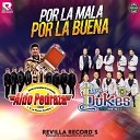ALDO PEDRAZA Y LA NUEVA CUMBIA feat LOS DUKES DE… - Por la Mala por la Buena