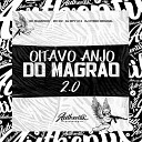 DJ MP7 013 feat Mc Magrinho MC GW DJ Cyber… - Oitavo Anjo do Magrao 2 0