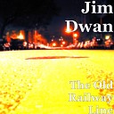 Jim Dwan - The Old Railway Line
