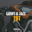 GWSMC feat Jace - Tbt