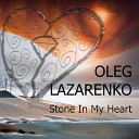 Oleg lazarenko - Stone in My Heart