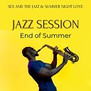 Sex and the Jazz - End of Summer Jazz Session