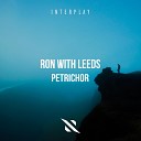 Ron with Leeds - Petrichor Extended Mix