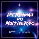 DJ Thiago Mendes DJ J lia Zambonin MC LCKaiique feat… - Berimbau do Multiverso