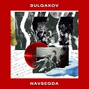 Bulgakov - Navsegda