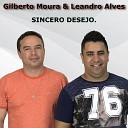 Gilberto Moura e Leandro Alves - Sincero Desejo