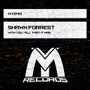 Shawn Forrest - All That It Was Original Mix