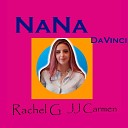 JJ Carmen Rachel G - Nana Davinci
