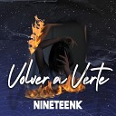 Nineteenk - Volver a Verte