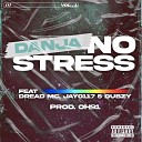 Danja feat OH91 Dubzy Jay0117 Dread MC - No Stress Vol 1