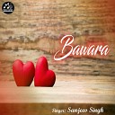 SANJEEV SINGH - Bawara