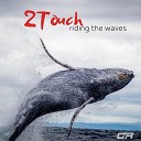 2Touch - Riding The Waves Lineki 2Touch rmx